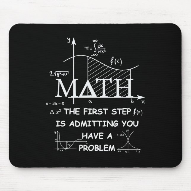 Math The First Step Is Admitting You Have A Proble Mouse Pad (Front)