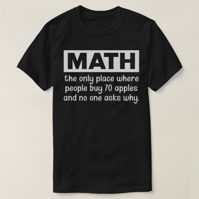 Math The only place where people buy 10 apples T-Shirt (Design Front)