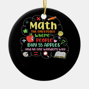 Math The Only Place Where People Buy 55 Apples Mat Ceramic Ornament