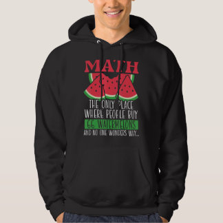 Math The Only Place Where People Buy 66 Watermelon Hoodie
