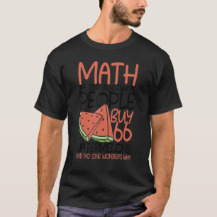 Math The Only Place Where People Buy 66 Watermelon T-Shirt