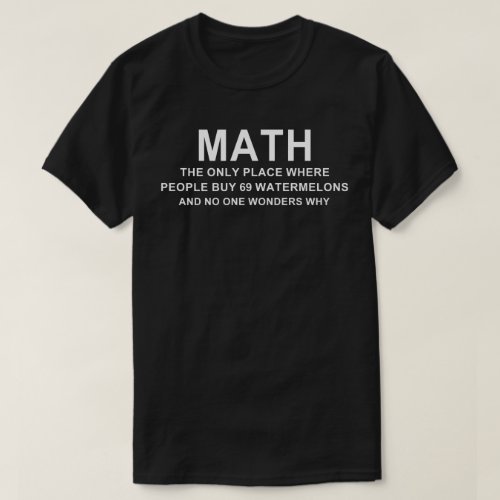 Math The Only Place Where People Buy 66 Watermelon T_Shirt