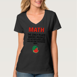 Math The Only Place Where People Buy 66 Watermelon T-Shirt
