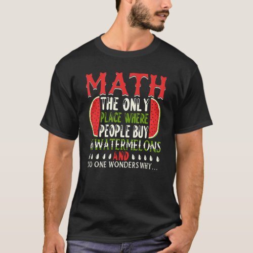Math The Only Place Where People Buy 66 Watermelon T_Shirt