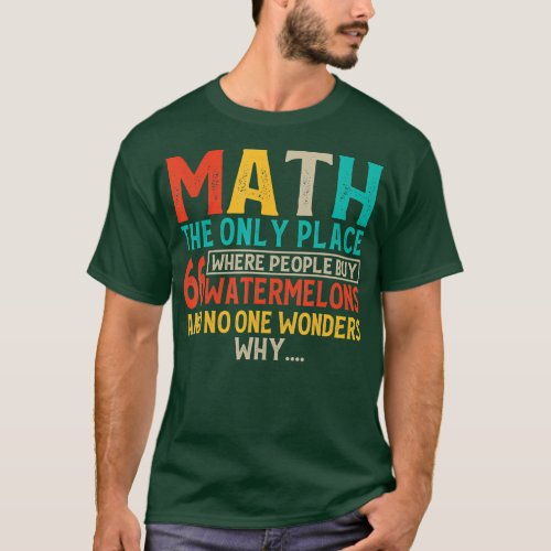 Math The Only Place Where People Buy 66 Watermelon T_Shirt