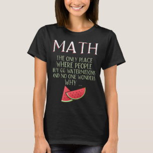 Math the only place where People buy 66 Watermelon T-Shirt