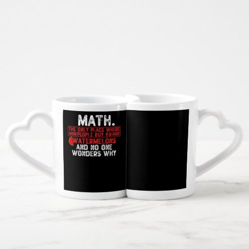 Math The Only Place Where People Buy 69 Watermelo Coffee Mug Set