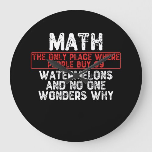 Math The Only Place Where People Buy 69 Watermelo Large Clock