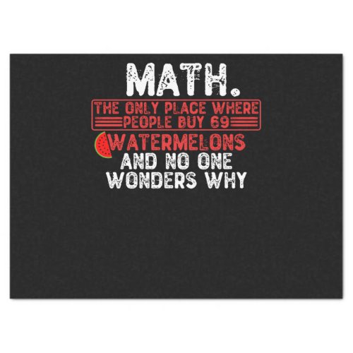 Math The Only Place Where People Buy 69 Watermelo Tissue Paper