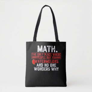 Math. The Only Place Where People Buy 69 Watermelo Tote Bag