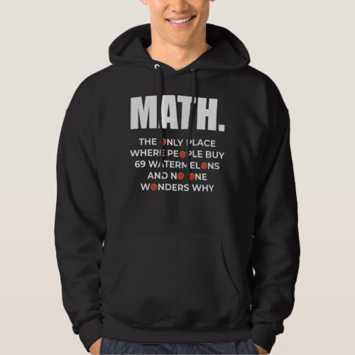 Math the only place where people buy 69 watermelon hoodie