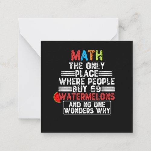 Math The Only Place Where People Buy 69 Watermelon Note Card
