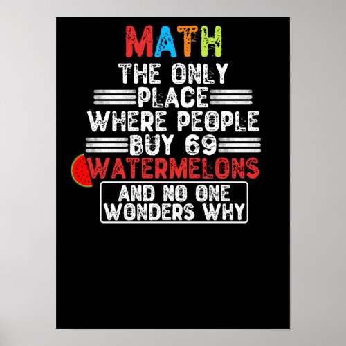 Math The Only Place Where People Buy 69 Watermelon Poster