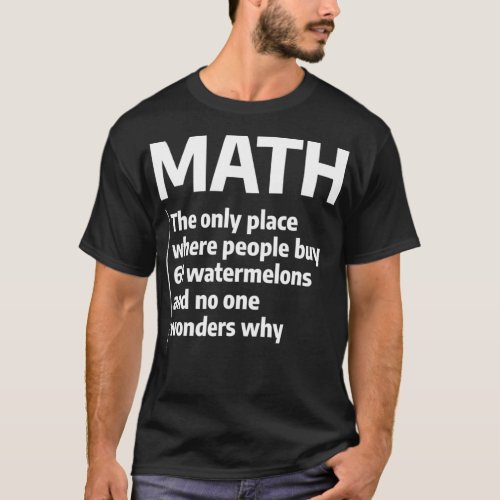 Math The Only Place Where People Buy 69 Watermelon T_Shirt