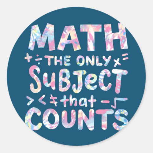 Math The Only Subject That Count Mathematician Classic Round Sticker