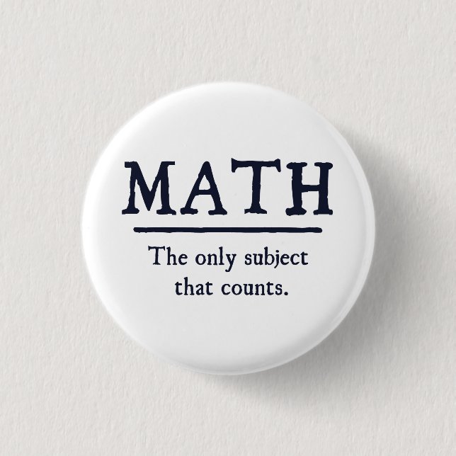 Math The Only Subject That Counts Button (Front)