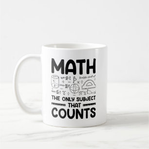 Math The Only Subject That Counts - Coffee Mug