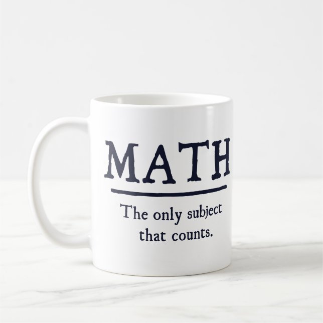 Math The Only Subject That Counts Coffee Mug (Left)