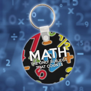Math The Only Subject That Counts Fun Quote Keychain