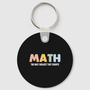 Math The Only Subject That Counts - Funny Math Tea Keychain