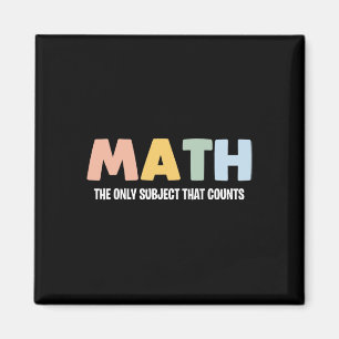 Math The Only Subject That Counts - Funny Math Tea Magnet