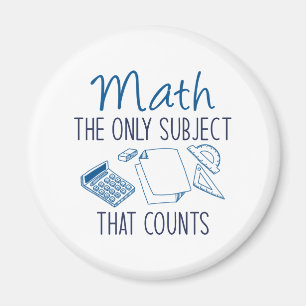 Math The Only Subject That Counts Magnet