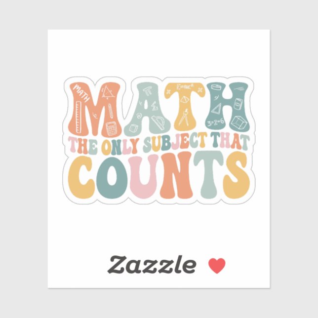 Math The Only Subject That Counts Math Teacher Sticker (Sheet)