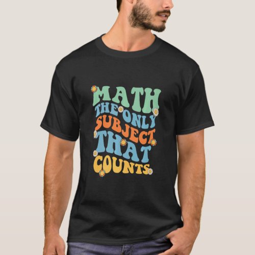Math The Only Subject That Counts Retro Groovy Mat T_Shirt