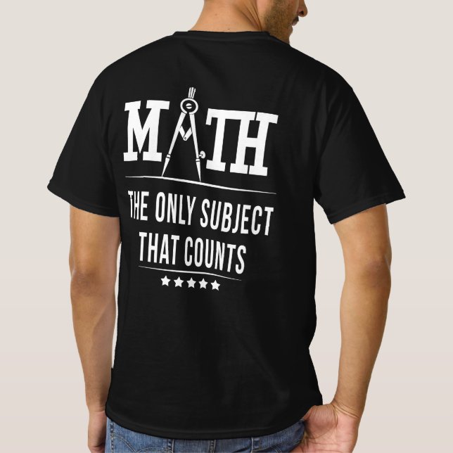 Math The Only Subject That Counts T-Shirt (Back)