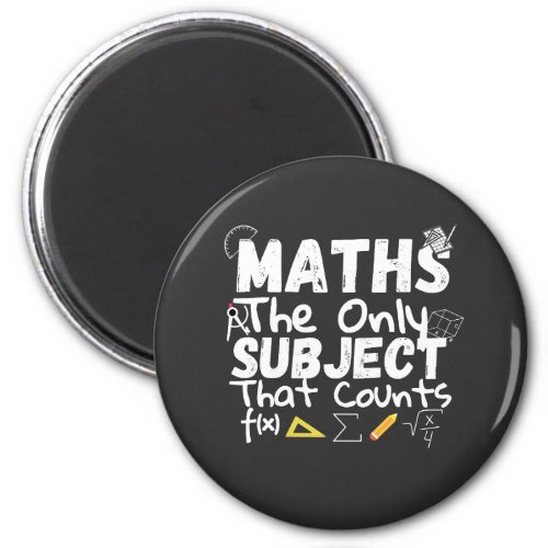 Math The Only Subject That Counts T_Shirt Magnet