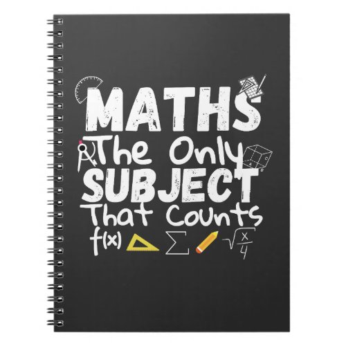 Math The Only Subject That Counts T_Shirt Notebook