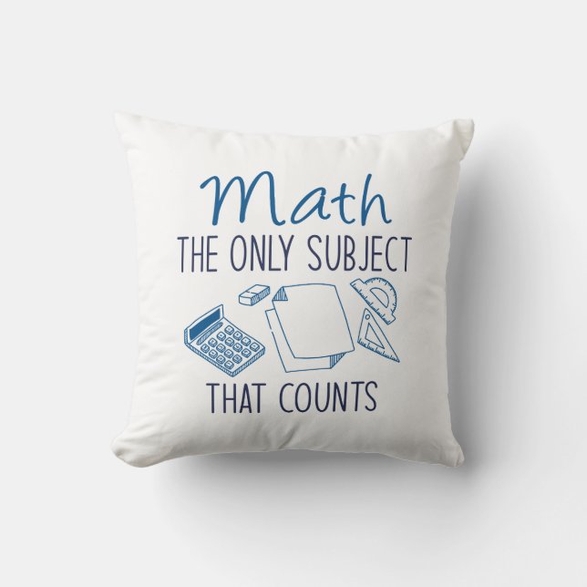 Math The Only Subject That Counts Throw Pillow (Front)