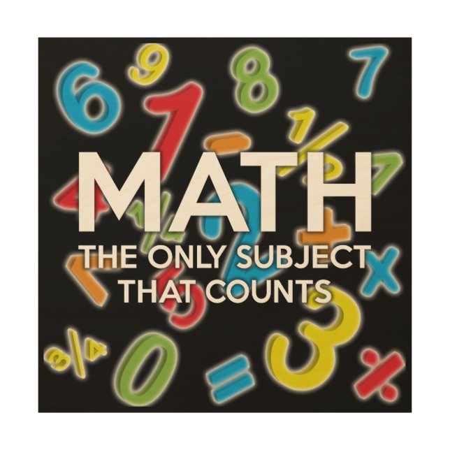Math. The only subject that counts Wood Wall Art (Front)