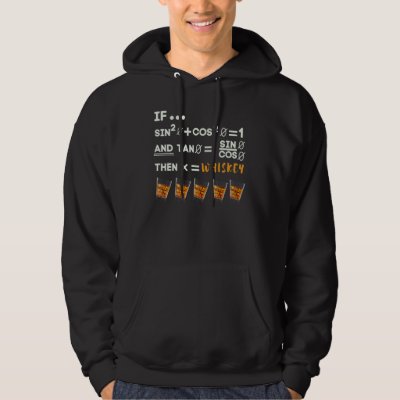 Math Trigonometry Calculus Functions and Whiskey Hoodie