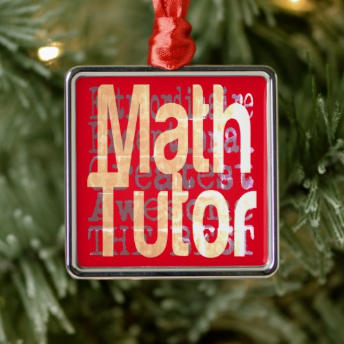 Math Tutor Extraordinaire Metal Ornament