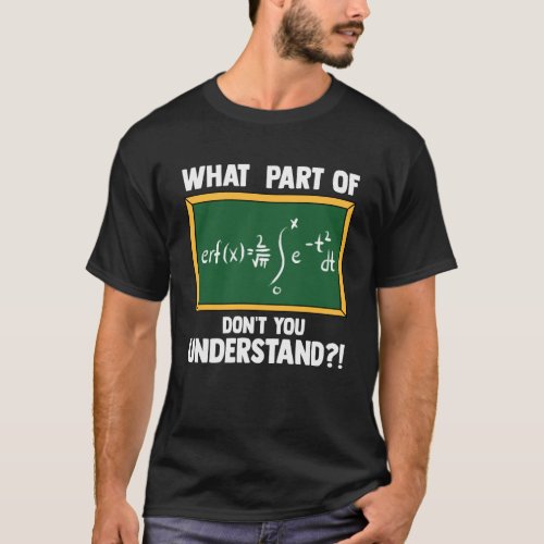 Math  What Part Of Equation Don t You Understand T_Shirt