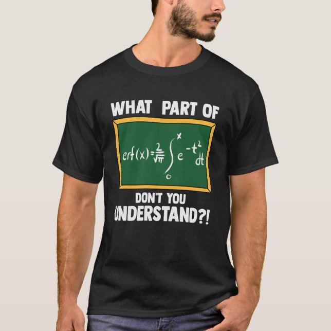 Math  What Part Of Equation Don t You Understand T-Shirt (Front)