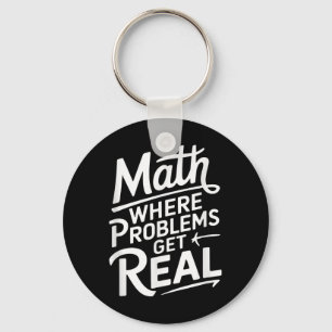 Math Where Problems Get Real Keychain
