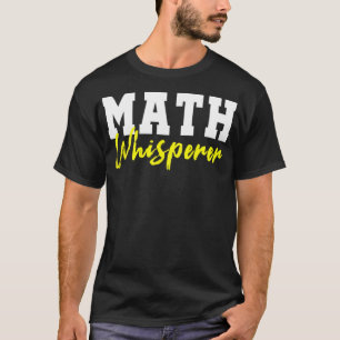 Math Whisperer Teacher Gift cool cool  T-Shirt