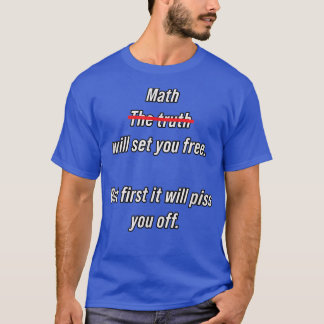 Math Will Set You Free - Funny Physics Science Mat T-Shirt
