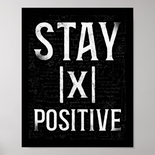 Math X Stay Positive Teacher Nerd Student Formula Poster