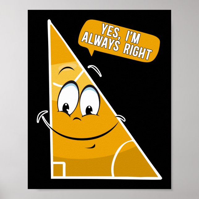 Math Yes I'M Always Right Teacher Nerd Student Poster (Front)