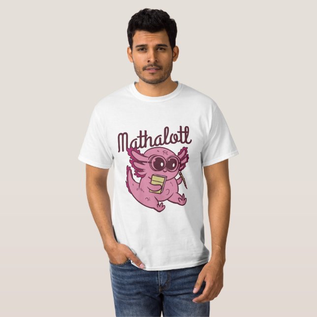 MATHALOTL PLAYFUL AXOLOTL MATH T-Shirt (Front Full)