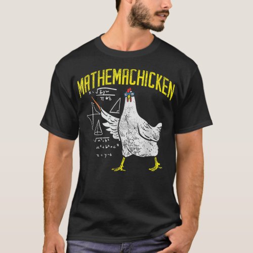 Mathemachicken Math Nerd Algebra Teacher Chicken  T_Shirt