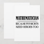 Mathematician - Because Physicists Need Heroes Too (Front/Back)