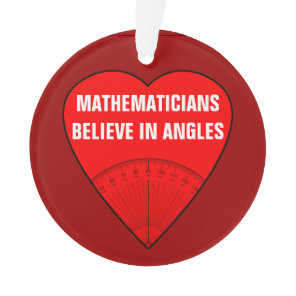 Mathematicians Believe In Angles Ornament