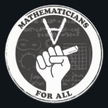 Mathematicians for All stickers<br><div class="desc">Show you care with these stickers for mathematicians and math lovers!
Proceeds will be donated to Reasoning Mind,  a nonprofit devoted to improving math education.</div>