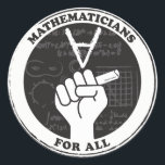 Mathematicians for All stickers<br><div class="desc">Show you care with these stickers for mathematicians and math lovers!
Proceeds will be donated to Reasoning Mind,  a nonprofit devoted to improving math education.</div>
