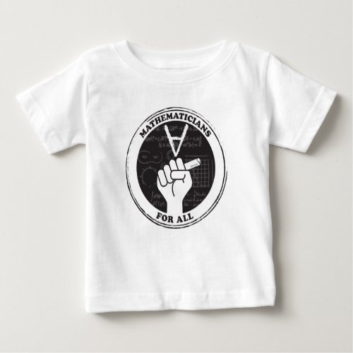 Mathematicians for All T_shirt _ Baby