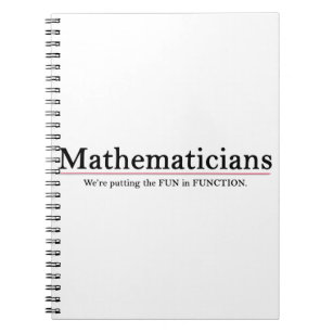 Mathematicians: Putting the Fun in Function Notebook